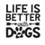 life is better with dogs (2) Poster Canvas Movie Film Print A0 A1 A2 A3 A4 A5 A6
