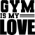 Gym Is My Love Poster Canvas Movie Film Print A0 A1 A2 A3 A4 A5 A6 Art Wall Deco