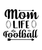 Mom Life Football -01 Poster Canvas Movie Film Print A0 A1 A2 A3 A4 A5 A6 Art Wa