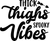 Thick Thighs Spooky Vibes Poster Canvas Movie Film Print A0 A1 A2 A3 A4 A5 A6 Ar