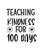 Teaching Kindness For 100 Days-01 Poster Canvas Movie Film Print A0 A1 A2 A3 A4