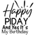 Happy Piday and Yes Its My Birthday-01 Poster Canvas Movie Film Print A0 A1 A2 A