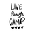 2. Live Laugh Camp Poster Canvas Movie Film Print A0 A1 A2 A3 A4 A5 A6 Art Wall