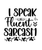 I Speak Fluent Sarcasm-01 (2) Poster Text for you Canvas Print A0 A1 A2 A3 A4 A5