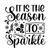 It is the season to sparkle-01 Funny Poster Creative Canvas Print A0 A1 A2 A3 A4