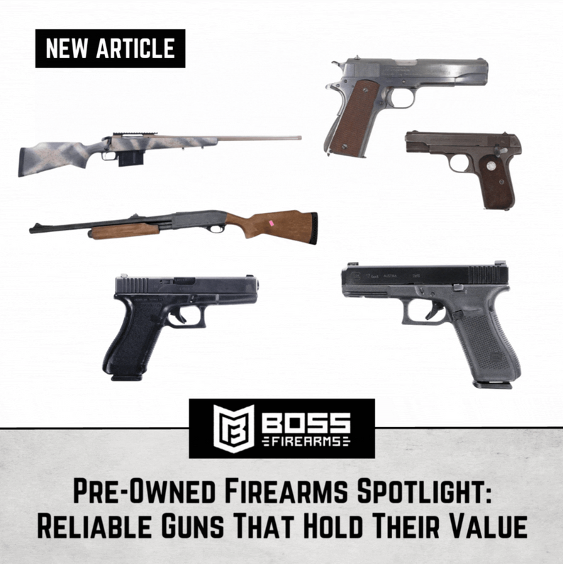Pre-Owned Firearms Spotlight: Reliable Guns That Hold Their Value