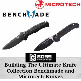 Building the Ultimate Knife Collections: Benchmade and Microtech Knives 