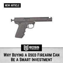 Why Buying a Used Firearm Can Be a Smart Investment Why Buying a Used Firearm Can Be a Smart Investment