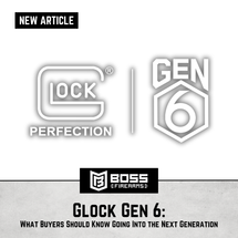 Glock Gen 6: What Buyers Should Know Going Into the Next Generation