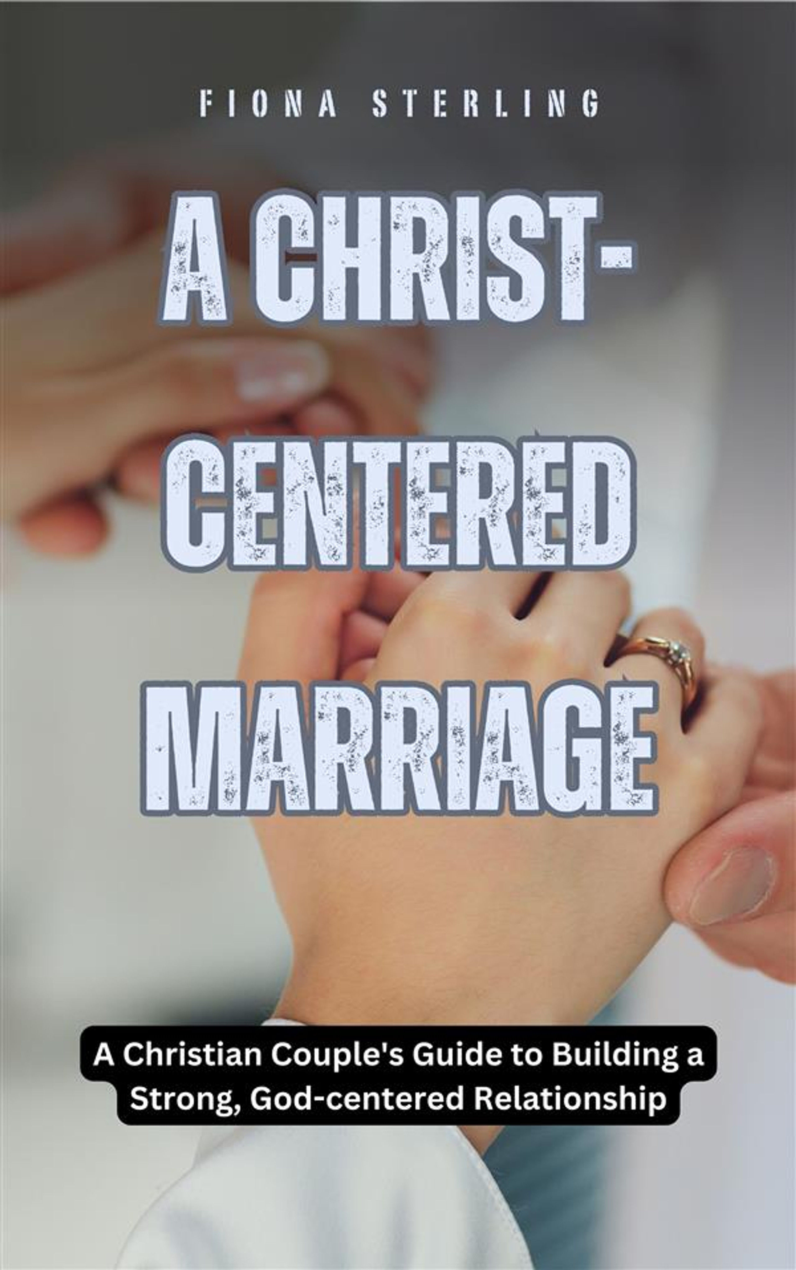 A Christ Centered Marriage Ebook A Christ Centered Marriage Ebook