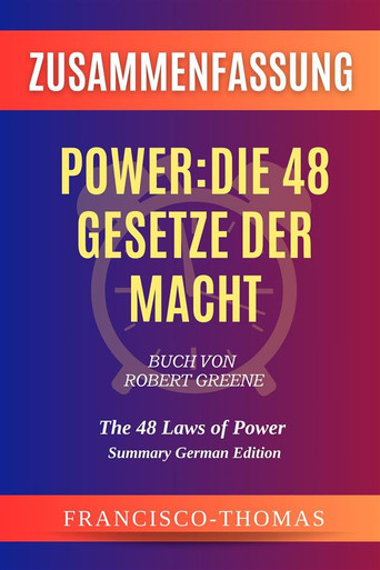 Die 48 Gesetze Der Macht Zusammenfassung Zusammenfassung von Power:Die 48 Gesetze der Macht Buch Von Robert
