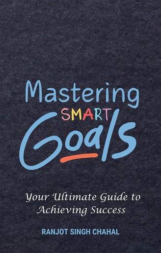 Mastering SMART Goals: Your Ultimate Guide to Achieving Success - ebook