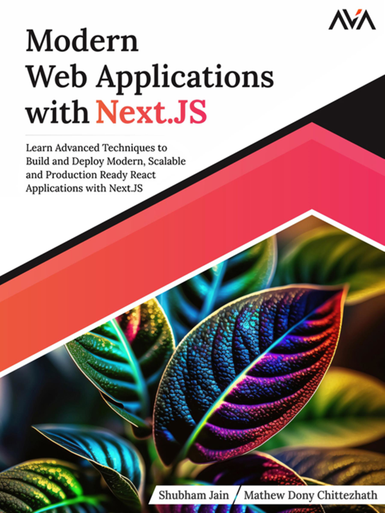 Modern Web Applications with Next.JS: Learn Advanced Techniques to ...