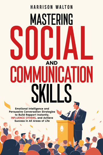 Mastering Social And Communication Skills: Emotional Intelligence and ...