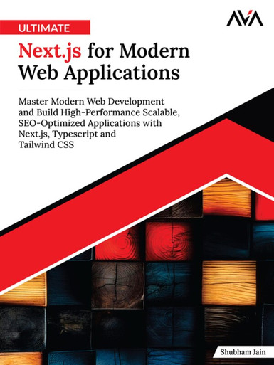 Ultimate Next.js for Modern Web Applications: Master Modern Web ...