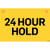 24 HR HOLD Thaw Pull Sign