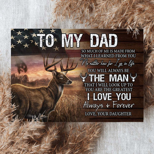 Deer Hunting Gift For Dad From Daughter Always Be The Man That I Will Look Up To Canvas Deer Hunting Gift For Dad From Daughter Always Be The Man That I Will Look Up To Canvas