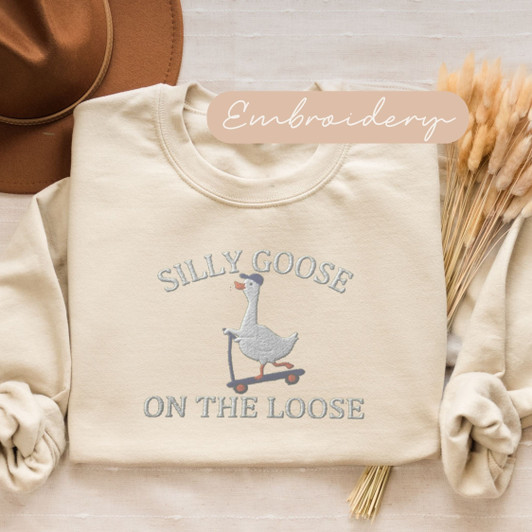 Silly Goose on the Loose Embroidery Sweatshirt and Hoodie, Adorable Sweatshirt Silly Goose on the Loose Embroidery Sweatshirt and Hoodie, Adorable Sweatshirt