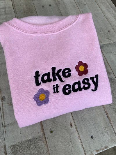 Take It Easy Embroidery Sweatshirt and Hoodie, Colorful Sweatshirt Take It Easy Embroidery Sweatshirt and Hoodie, Colorful Sweatshirt