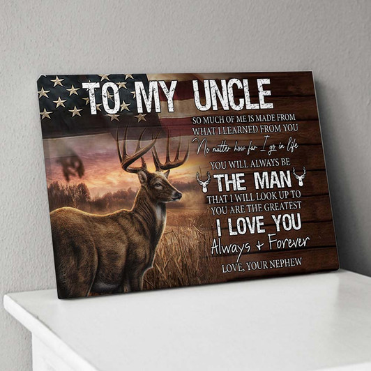 Deer Hunting Gift For Uncle From Nephew Always Be The Man That I Will Look Up To Canvas Deer Hunting Gift For Uncle From Nephew Always Be The Man That I Will Look Up To Canvas
