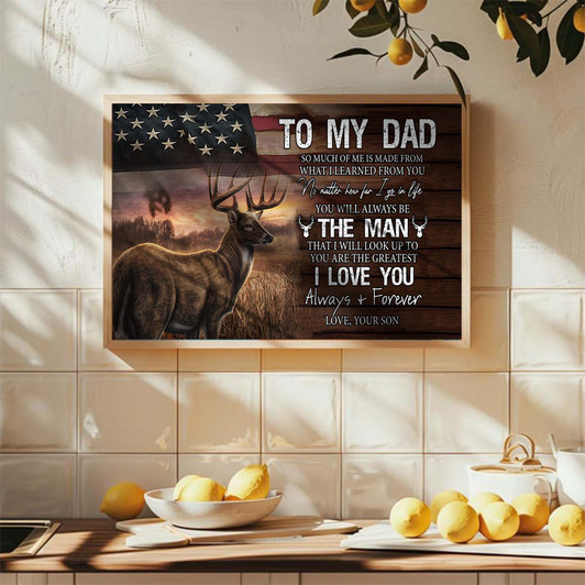 Deer Hunting Dad Gift From Son Always Be The Man That I Will Look Up To Unframe Poster Deer Hunting Dad Gift From Son Always Be The Man That I Will Look Up To Unframe Poster