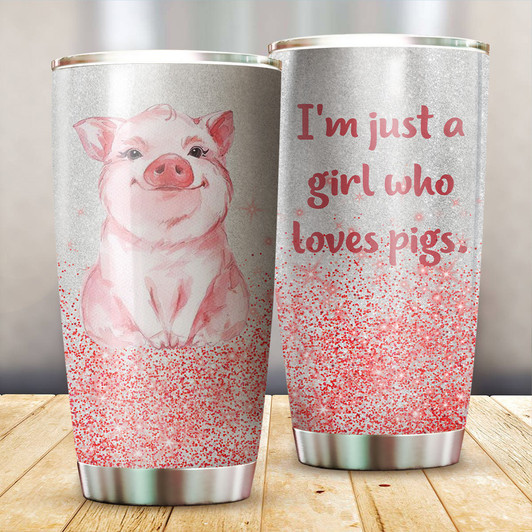 Gift For Pig Lovers Just a girl who loves pig Tumbler Cup
 Gift For Pig Lovers Just a girl who loves pig Tumbler Cup