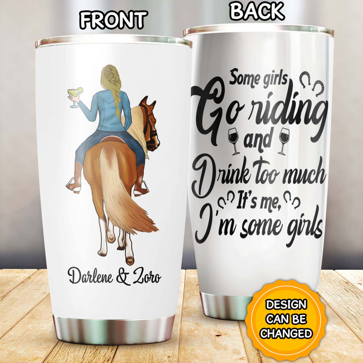 Personalized Gift For Horse Lover Girls Go Riding And Drink Too Much Tumbler