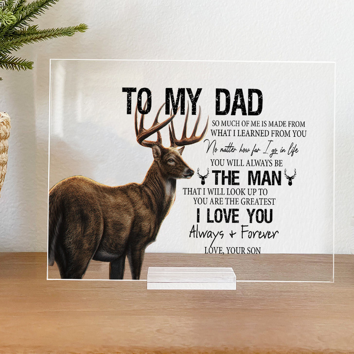Deer Hunting Gift For Dad From Son Always Be The Man That I Will Look Up To Acrylic Plaque