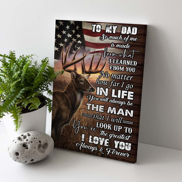 Deer Hunting Gift For Dad Always Be The Man That I Will Look Up To Canvas Vertical