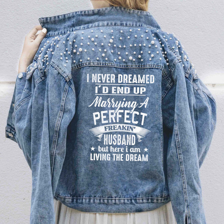 Funny Gift For Wife From Husband Living The Dream Denim Jeans Jacket