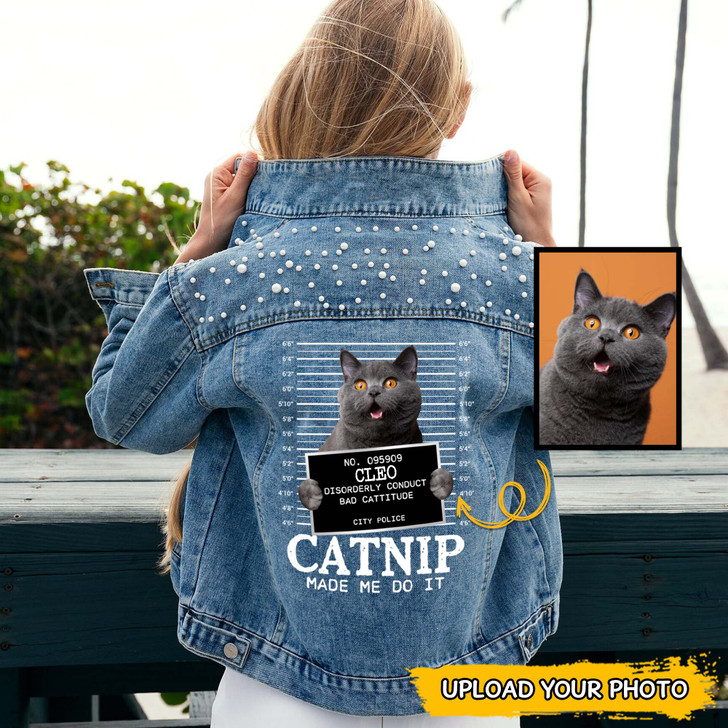 Personalized Gift For Cat Mom Denim Jeans Jacket, Catnip Made Me Do It Upload Photo