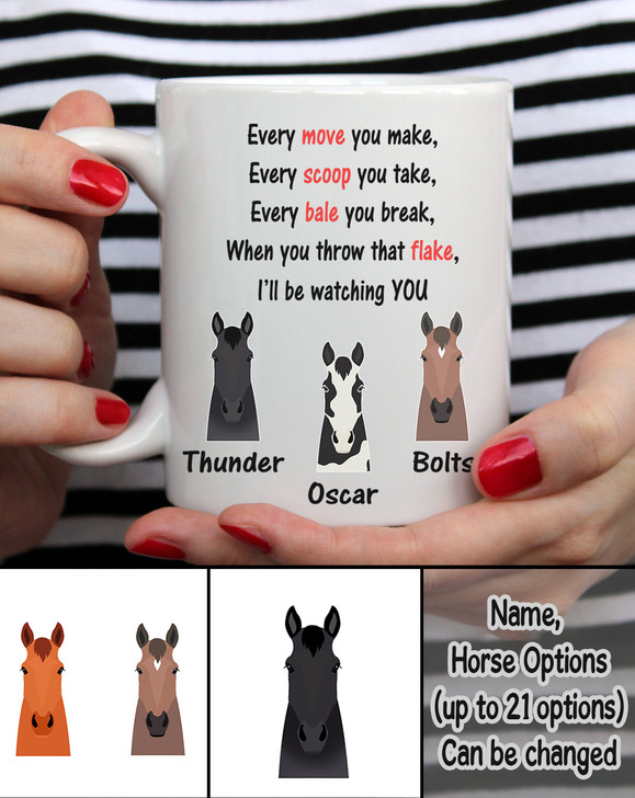 Funny Custom Gift For Horse Lover Every Move You Make Every Scoop You Take Mug