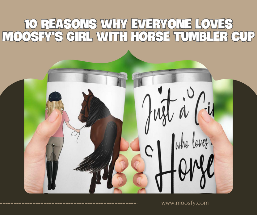 10 Reasons Why Everyone Loves Moosfy's Girl With Horse Tumbler Cup