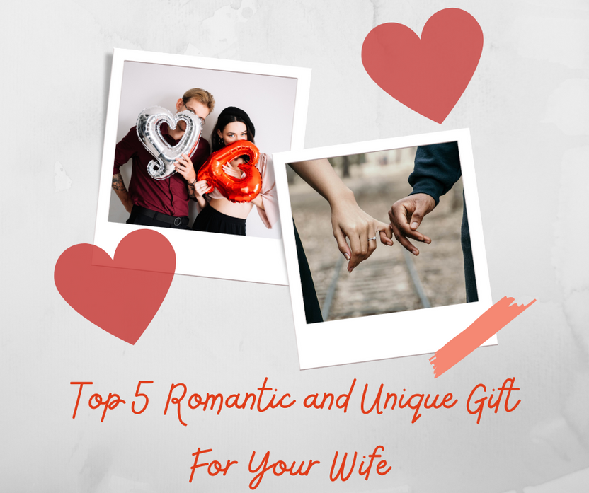  Your Wife Will Love These Types Of Romantic And Unique Gifts 