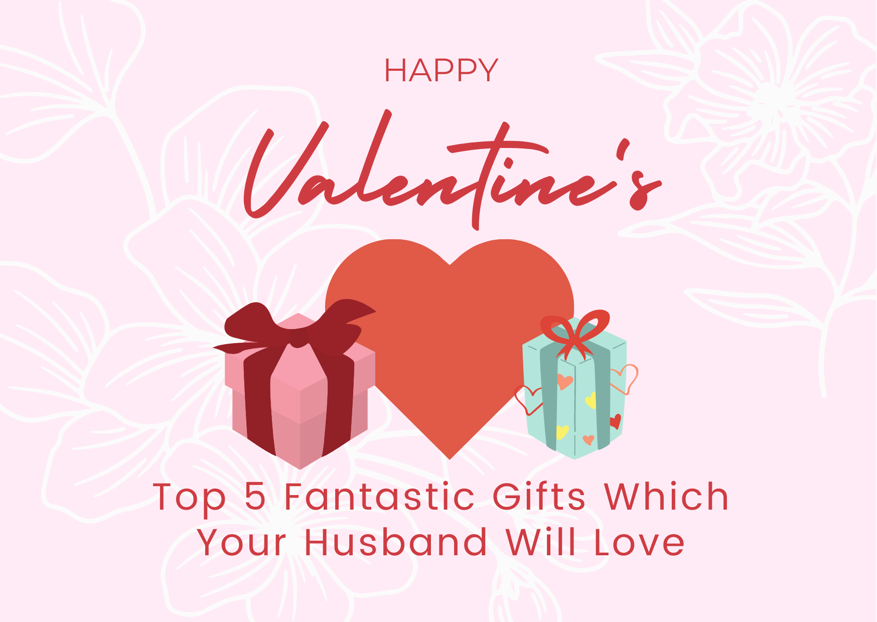 Top 5 Fantastic Gifts Which Your Husband Will Love
