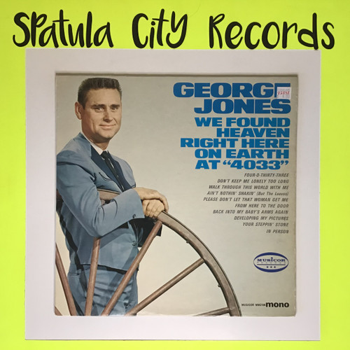 George Jones – We Found Heaven Right Here On Earth At "4033" - MONO - vinyl record album  LP