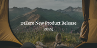 INTRODUCING TWO BRAND NEW 23ZERO PRODUCTS!