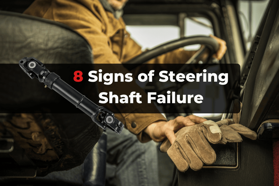 8 Signs Your Peterbilt 379 Steering Shaft Needs Replacement