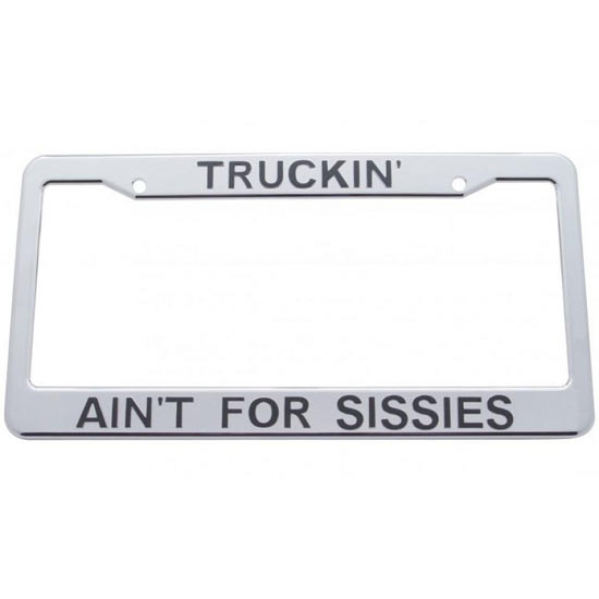 Chrome Plastic Truckin Aint For Sissies License Plate Frame