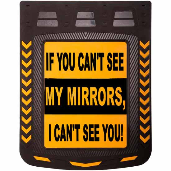 24 X 30 Inch If You Can't See My Mirror Mud Flaps With Black Background