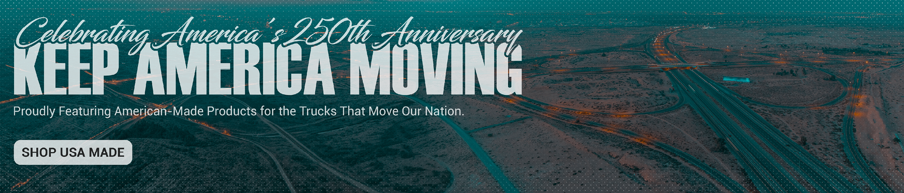 Celebrating America's 250th Anniversary with American-made heavy-duty truck parts and accessories from 4 State Trucks
