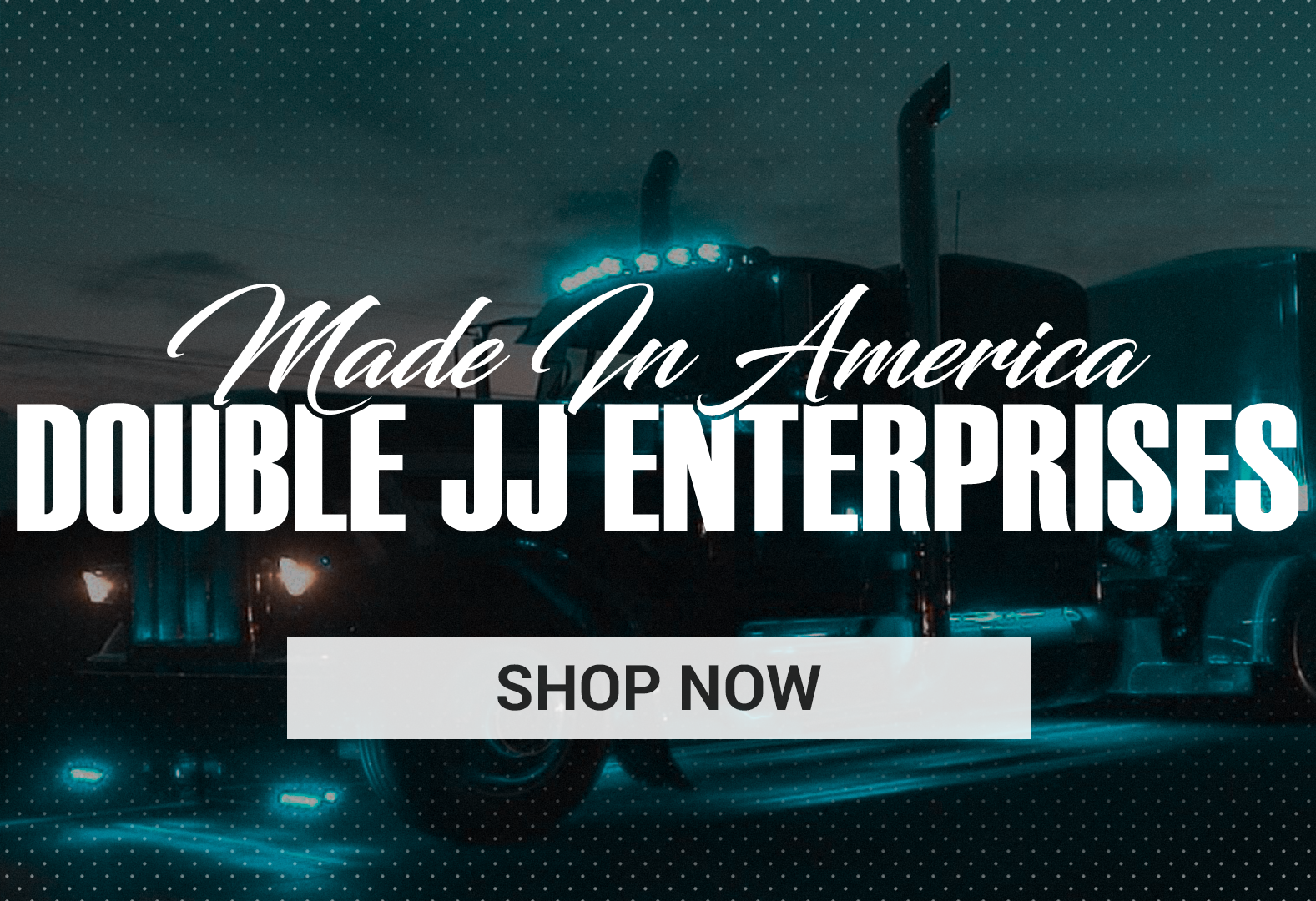 American-made Double JJ Enterprises heavy-duty truck parts and accessories