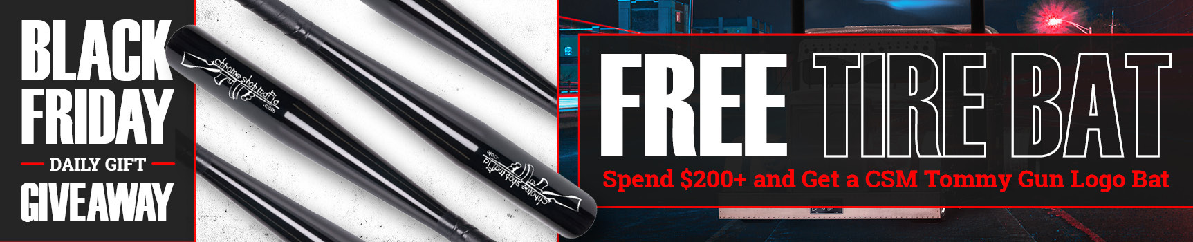 One Day Only – Tuesday, November 25: Get a Free Tire Bat with Tommy Gun Logo When You Spend $200 or More at 4 State Trucks