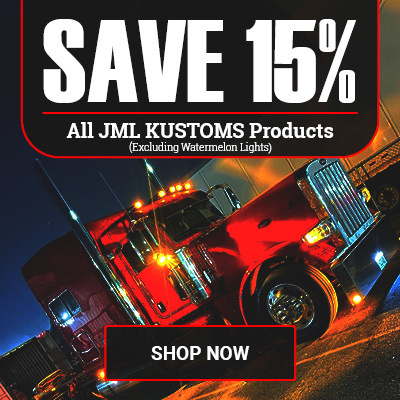 Save 15% on All JML Kustoms Products Excluding Watermelon Lights at 4 State Trucks – Custom Chrome and Accessories for Semi Trucks