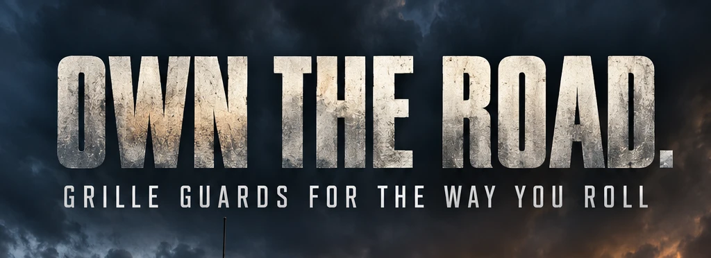 Own the road Grille Guard Ad