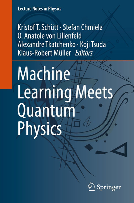 (eBook PDF) Machine Learning Meets Quantum Physics
1st Edition (eBook PDF) Machine Learning Meets Quantum Physics
1st Edition
