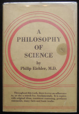 A PHILOSOPHY OF SCIENCE, by Philip Eichler - 1936 [Signed and Inscribed]