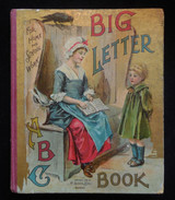 BIG LETTER ABC BOOK FOR HOME AND SCHOOL WORK - 1898 Children's Education