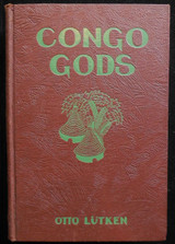 CONGO GODS, by Otto Lutken - 1929 [1st Ed]