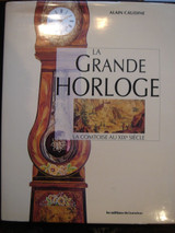 LA GRAND HORLOGE, La Comtoise au XIX È Siècle, by Alain Caudine - 1992